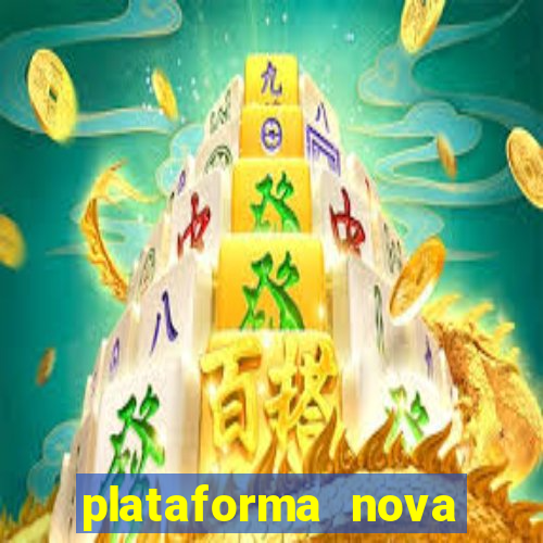 plataforma nova lançada hoje de 10 reais